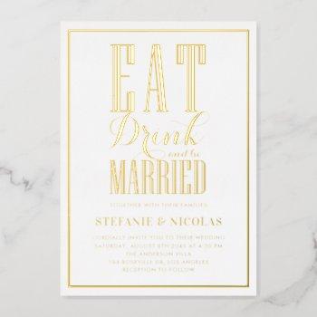 eat, drink and be married typography wedding foil invitation