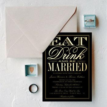 eat, drink & be married modern wedding real foil invitation