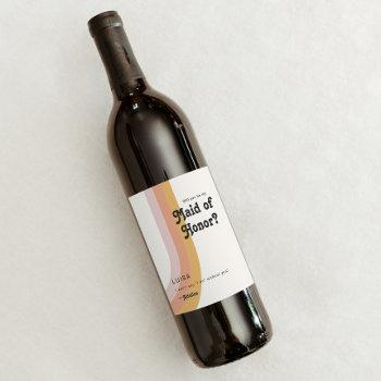 Small Modern Retro 70's Rainbow Maid Of Honor Proposal Wine Label Front View