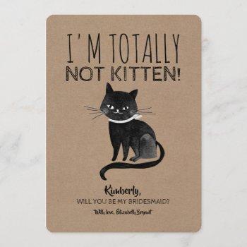 Small Not Kitten Funny Bridesmaid Proposal Front View