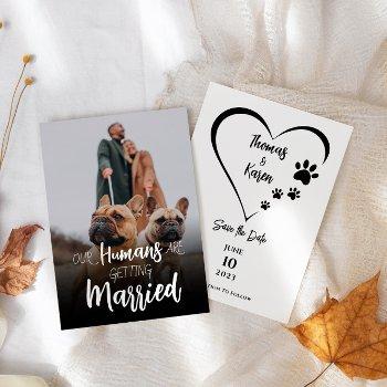 Small Our Humans Getting Married Pet Dog Save The Date Front View