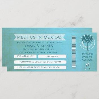 teal beach see you in mexico wedding boarding pass invitation