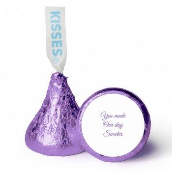 Small You Made Our Day Sweeter Hershey®'s Kisses® Front View
