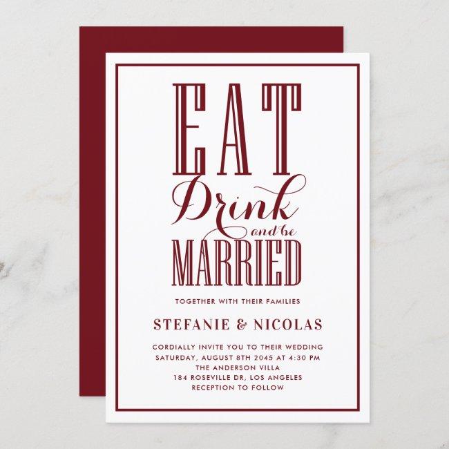 Burgundy Eat, Drink And Be Married Wedding