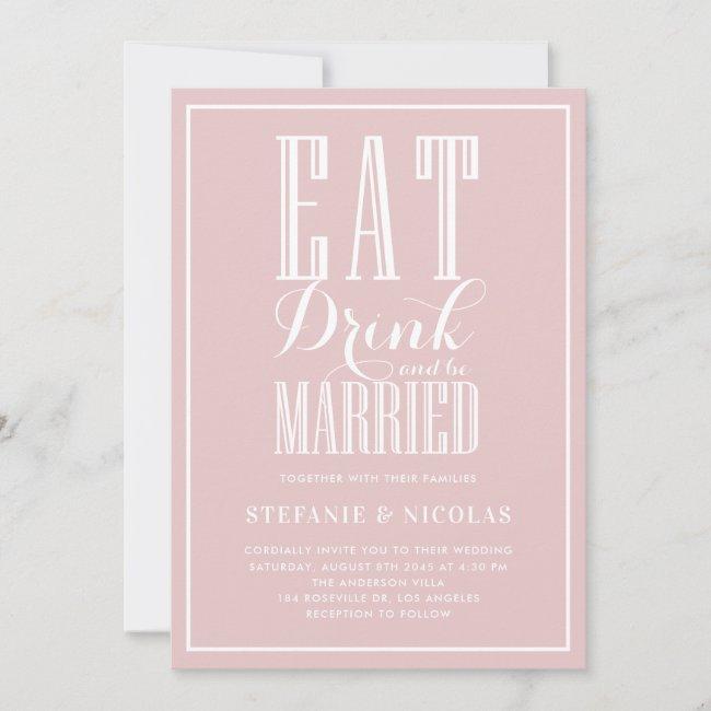 Eat, Drink And Be Married Blush Pink Wedding