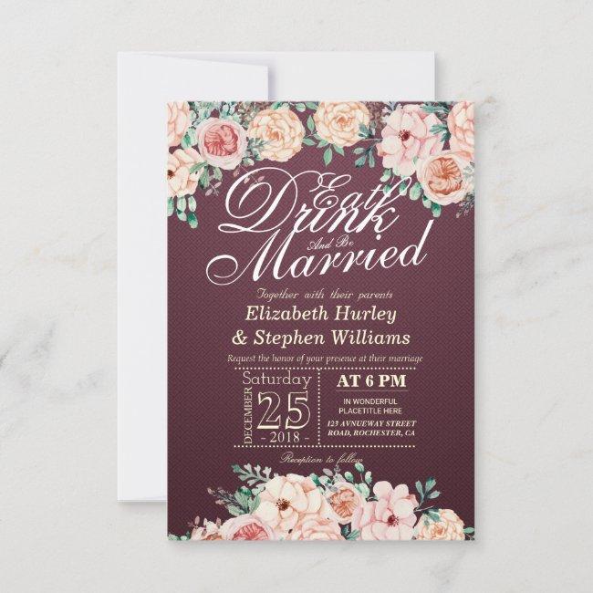 Eat Drink And Be Married Floral Wedding