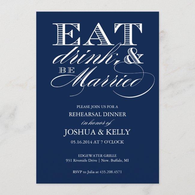 Eat, Drink, And Be Married Rehearsal Invite