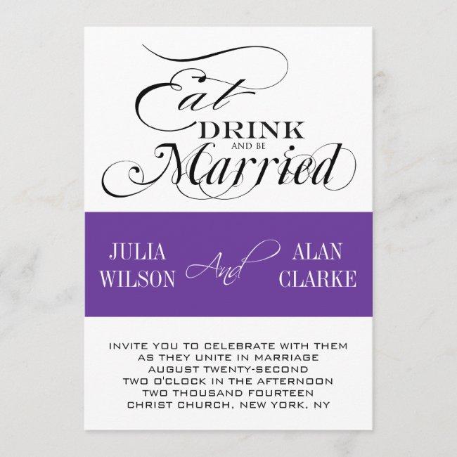 Eat, Drink, Be Married Wedding  Purple