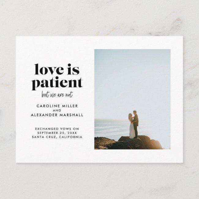 Love Is Patient But We Are Not Elopement Announcement Post