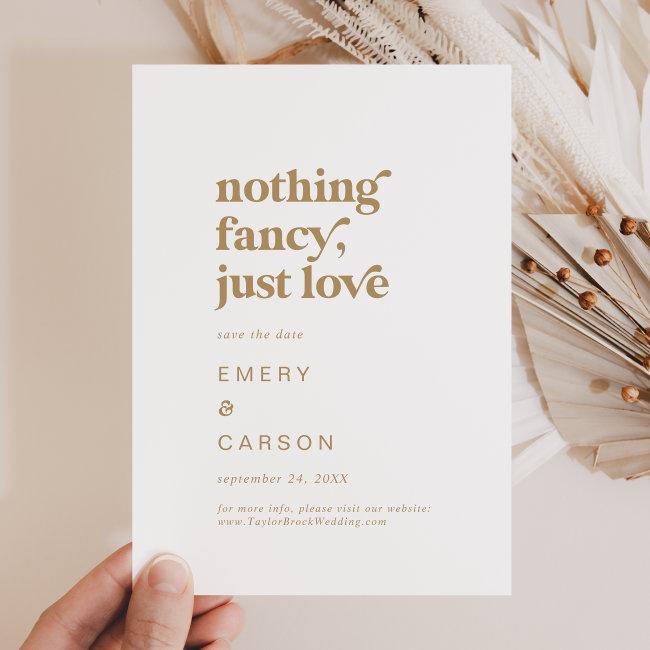 Modern Gold Typography Nothing Fancy Just Love Save The Date