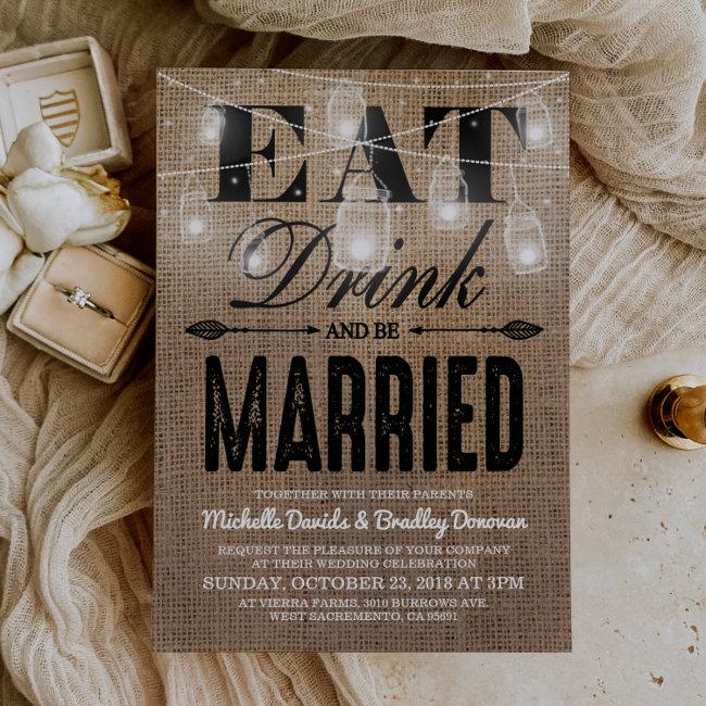 Rustic Burlap Eat Drink And Be Married Wedding