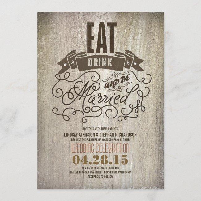 Rustic Eat Drink And Be Married Wedding