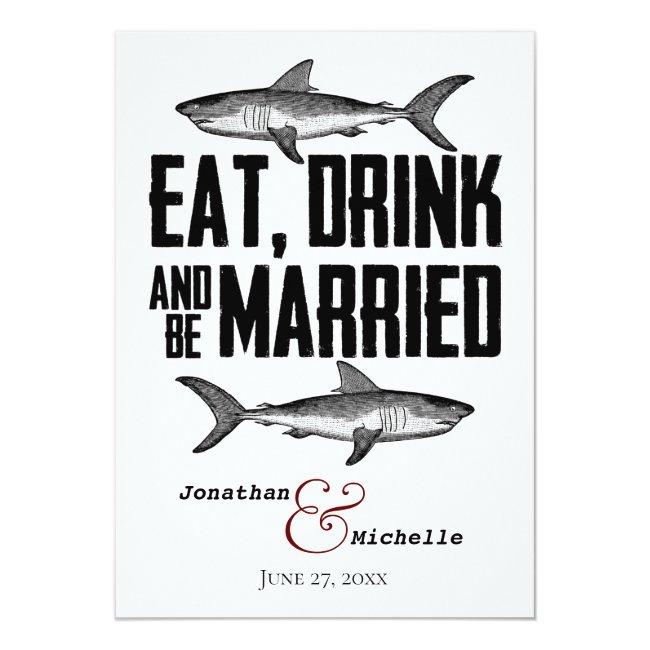 Shark Eat Drink And Be Married Black White Wedding
