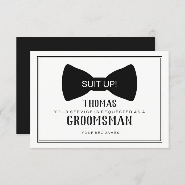 Suit Up Groomsman  - Black Tie