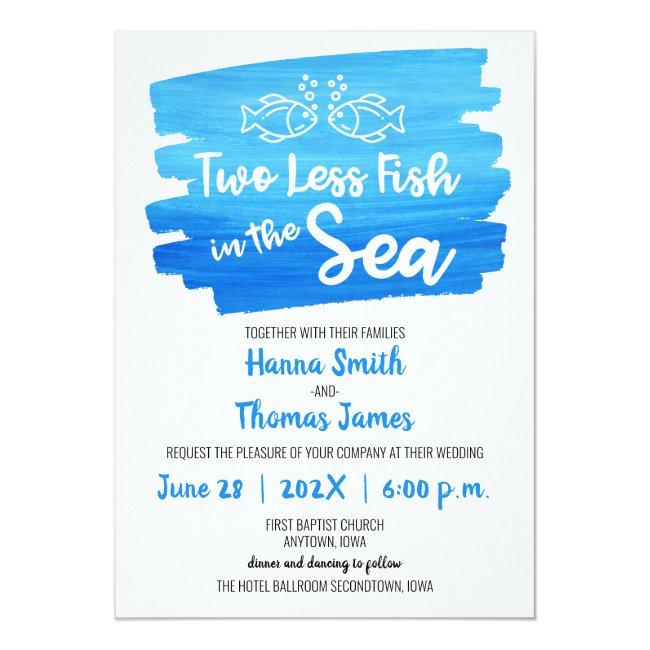 Two Less Fish In The Sea Watercolor Wedding