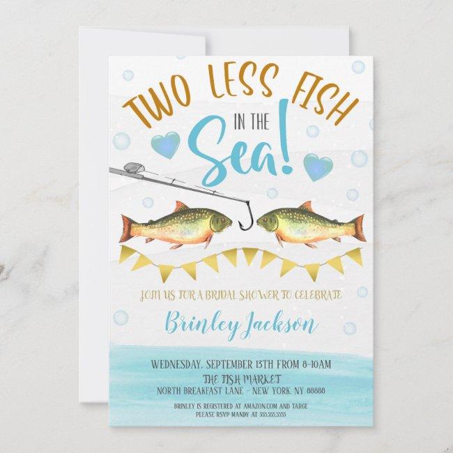 Two Less Fish In The Sea Wedding Shower